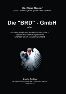 Die "BRD"-GmbH: Zur völkerrechtlichen Situation in Deutschland und den sich daraus ergebenden Chancen für ein neues Deutschland