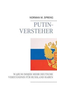 Putin-Versteher: Warum immer mehr Deutsche Verständnis für Russland haben