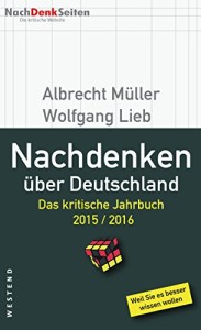 Nachdenken über Deutschland: Das kritische Jahrbuch 2015 / 2016