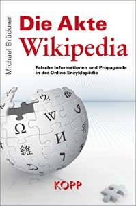 Die Akte Wikipedia: Falsche Informationen und Propaganda in der Online-Enzyklopädie