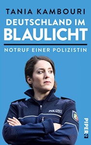 Deutschland im Blaulicht: Notruf einer Polizistin