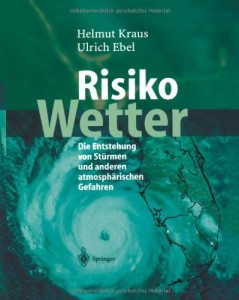 Risiko Wetter: Die Entstehung von Stürmen und Anderen Atmosphärischen Gefahren 