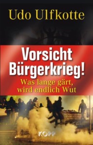 Vorsicht Bürgerkrieg!: Was lange gärt, wird endlich Wut