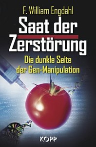 Saat der Zerstörung. Die dunkle Seite der Gen-Manipulation