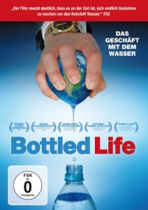 Bottled Life - Das Geschäft mit dem Wasser